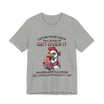 Get Over It" Chicken T-Shirt