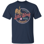 Have_The Day_Tshirt Have The Day you Deserve Kindness Gift: Motivational Skeleton T-Shirt for Positive Vibes"Shirt