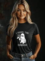 I Found This Humerus - Funny Halloween Ghost T-Shirt
