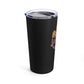 Have the Day You Deserve Tumbler 20oz - A Perfect gift for anyone or any occasion.