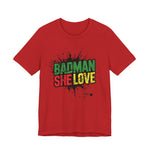 Badman She Love Graphic Tee – Unapologetic Island Energy - XOZAS