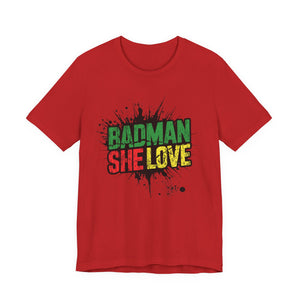 Badman She Love Graphic Tee – Unapologetic Island Energy - XOZAS