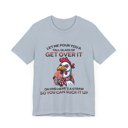 Get Over It" Chicken T-Shirt