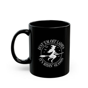 Dust 'Em Off Ladies Halloween Mug - Witchy Vibes for Ridin' Season! | Black Ceramic (11oz, 15oz)