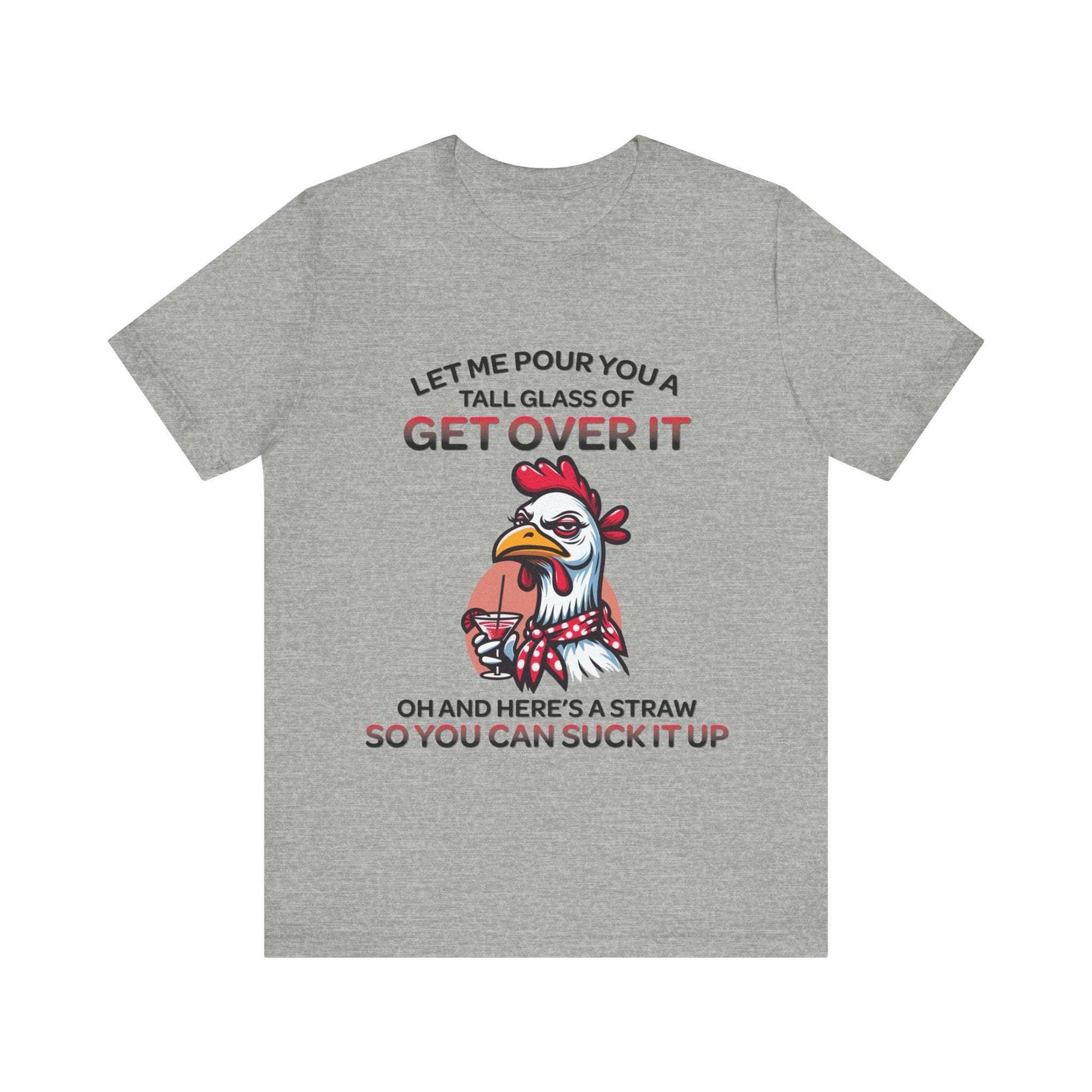 Get Over It" Chicken T-Shirt