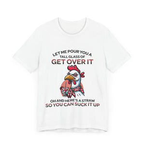 Get Over It" Chicken T-Shirt