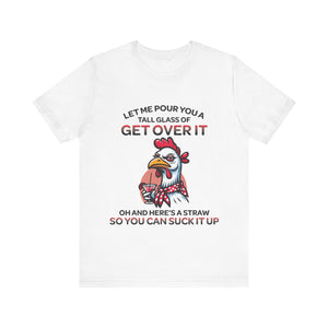 Get Over It" Chicken T-Shirt