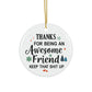 "Thanks for Being an Awesome Friend" Ceramic Ornament – Fun Gift for Friends & Holiday Decor