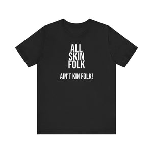 ALL SKIN FOLK, AIN'T KIN FOLK | Unisex Jersey Short Sleeve Cartoon Tee Print Crew Neck T-Shirt, Casual Short Sleeve Top For Spring & Summer