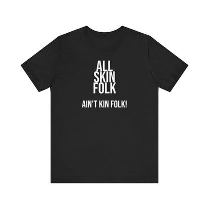 ALL SKIN FOLK, AIN'T KIN FOLK | Unisex Jersey Short Sleeve Cartoon Tee Print Crew Neck T-Shirt, Casual Short Sleeve Top For Spring & Summer