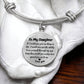 To My Daughter - A Heartfelt Message of Love Circle Bangle Bracelet