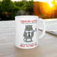 Touch My Coffee I'll Slap You So Hard Even Google Won't Be Able To Find You, Funny Cat Coffee Mug