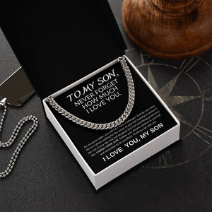 To My Son - Never Forget How Much I Love You - "Elegant Cuban Link Chain Necklace - Perfect Gift in Stainless Steel or 14K Yellow Gold