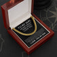 To My Son - Never Forget How Much I Love You - "Elegant Cuban Link Chain Necklace - Perfect Gift in Stainless Steel or 14K Yellow Gold