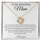The To My Beautiful Mom Cubic Zirconia Love Knot Necklace features a sparkling heart pendant on 14k white gold over stainless steel. Presented in a box with a card: To my beautiful Mom, with gratitude and love. I love you! A perfect Mothers Day or birthday gift.