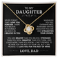 The To My Daughter - Love Knot Necklace in 14k white gold with a sparkling center stone is displayed in a box featuring a heartfelt message from dad about love, strength, and self-belief—an ideal father-daughter gift.